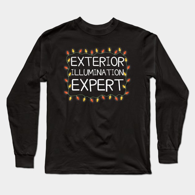 Exterior Illumination Expert Funny Christmas Lights Long Sleeve T-Shirt by JustPick